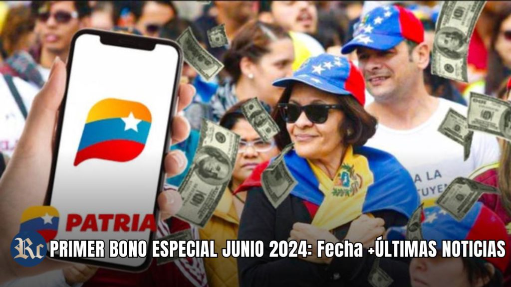 PRIMER BONO ESPECIAL JUNIO 2024: Fecha +ÚLTIMAS NOTICIAS