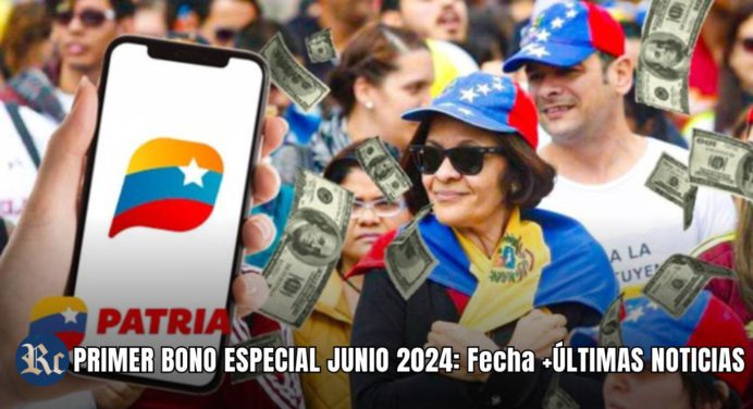 PRIMER BONO ESPECIAL JUNIO 2024: Fecha +ÚLTIMAS NOTICIAS