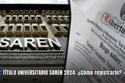 TÍTULO UNIVERSITARIO SAREN 2024: ¿Cómo registrarlo? +GUÍA