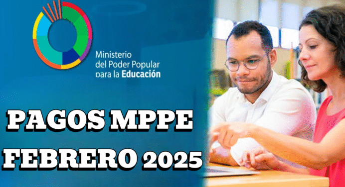 Pagos MPPE febrero 2025: Bono de Guerra, quincena y Cestaticket hoy 24 de febrero