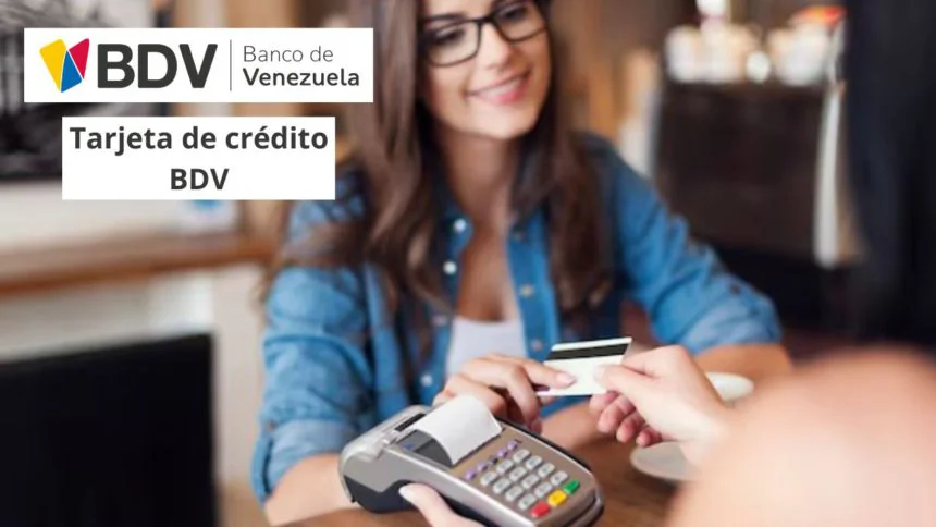 Obtén tu tarjeta de Crédito BDV 2025: PASO A PASO