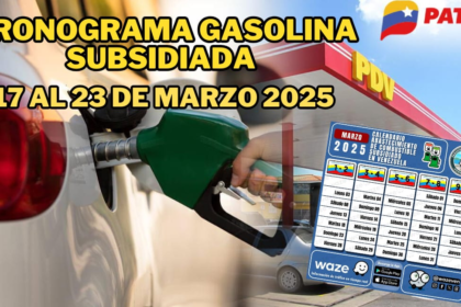 ¡Atención Conductores! Cronograma Gasolina Subsidiada: 17 al 23 de Marzo 2025