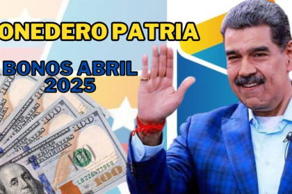 ¡Prepárate! Conoce los Bonos del Monedero Patria que Pagará en Abril 2025