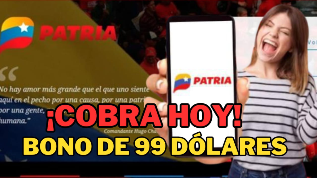 ¡Atención! Patria Inicia Pago de Bono de 99 Dólares ¡No Te Quedes Sin Cobrar!