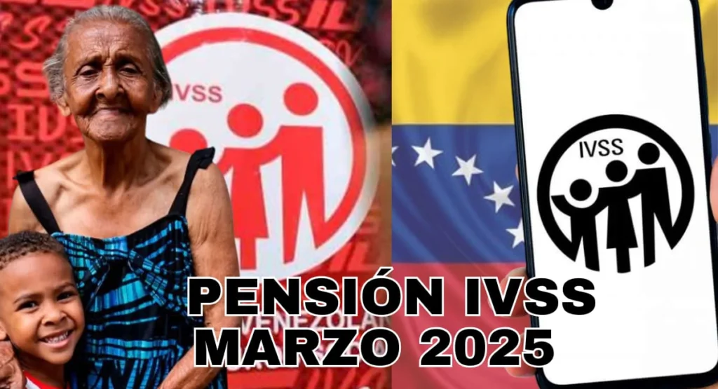 ¡ATENCIÓN! Pensión IVSS Marzo 2025: Monto ACTUALIZADO ¡ENTÉRATE AHORA!