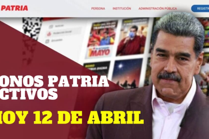 ¡Hoy! Bonos Patria Abril 2025: Consulta Pagos Activos y Cómo Cobrarlos
