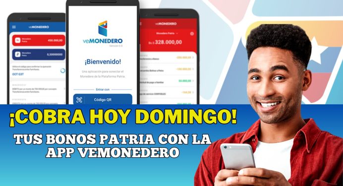 ¡COBRA HOY Tus BONOS PATRIA con la App veMonedero!