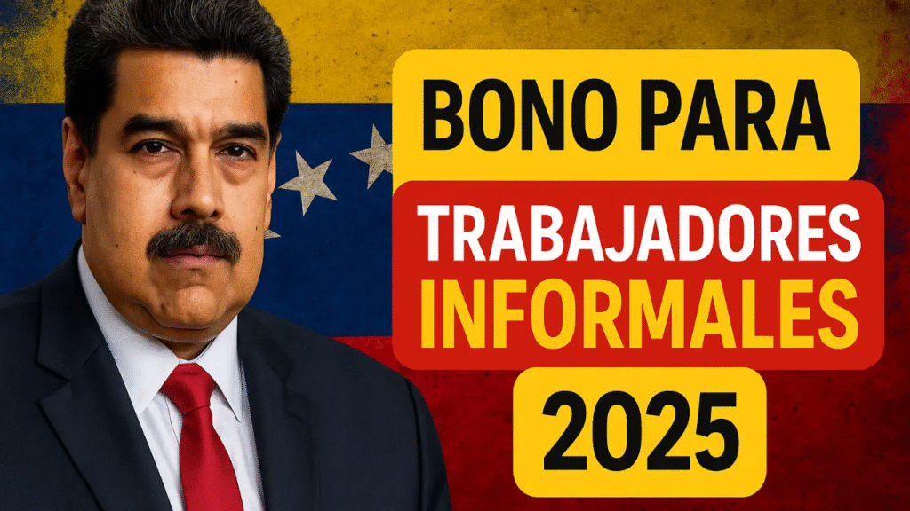 ¡URGENTE! COBRA HOY Bono Trabajadores Informales 2025: ¿Quiénes Cobran y Monto Oficial?