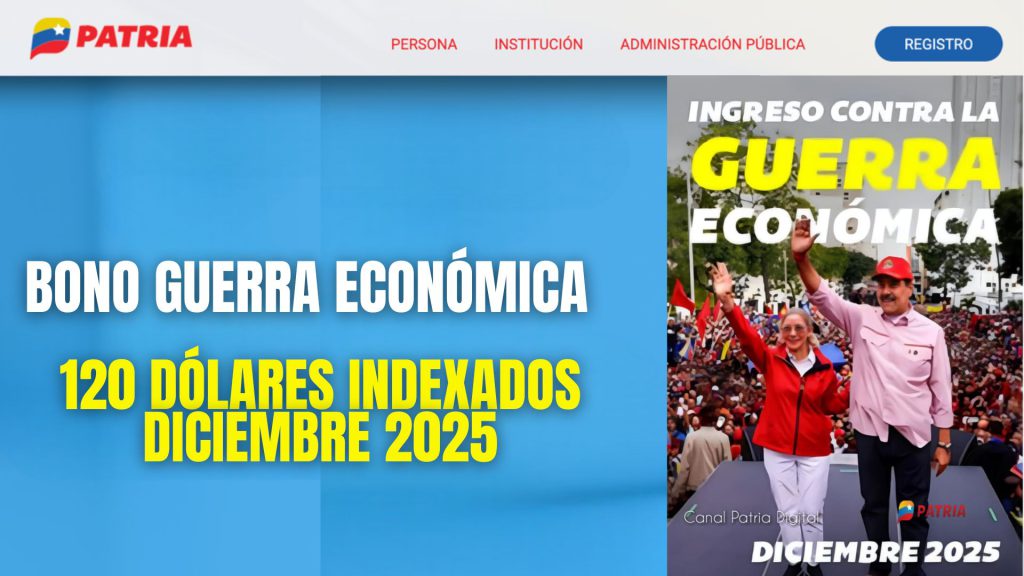 Bono Guerra Económica 120 dólares indexados diciembre 2025 Venezuela