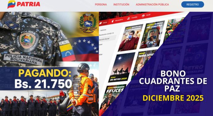 Bono Cuadrantes de Paz Diciembre 2025: Inicia el pago de Bs. 21.750 en Patria