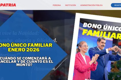 Bono Único Familiar Enero 2026: Fecha de Pago y Nuevo Monto en Patria