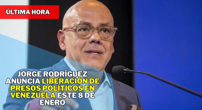 ÚLTIMA HORA: Jorge Rodríguez anuncia liberación de presos políticos HOY 8 de Enero