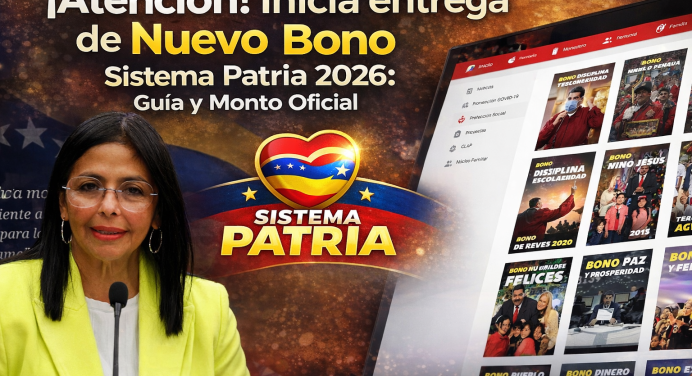 ¡Atención! Inicia entrega de Nuevo Bono Sistema Patria 2026: Guía y Monto Oficial