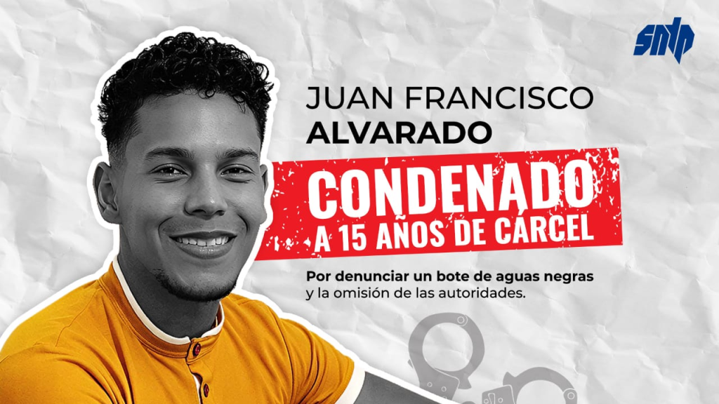 El caso de Juan Francisco Alvarado: Condenado a 15 años de cárcel por denunciar botes de aguas negras