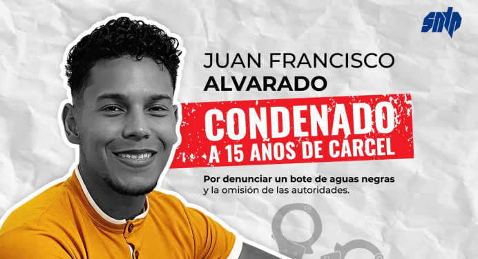 El caso de Juan Francisco Alvarado: Condenado a 15 años de cárcel por denunciar botes de aguas negras