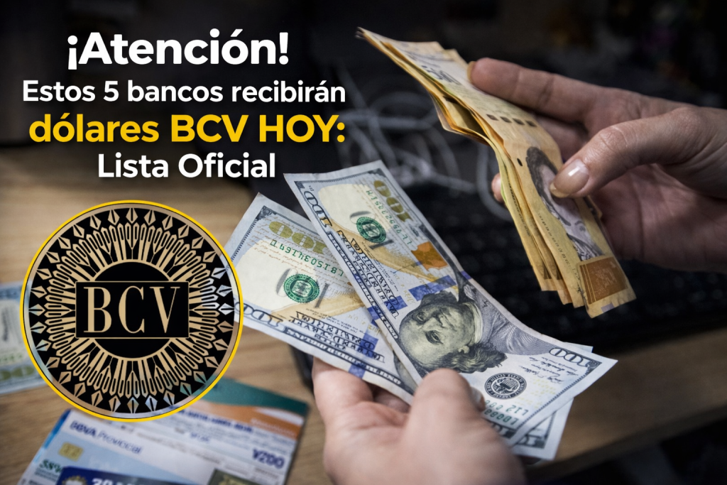 ¡Atención! Estos 5 bancos recibirán dólares BCV HOY: Lista Oficial