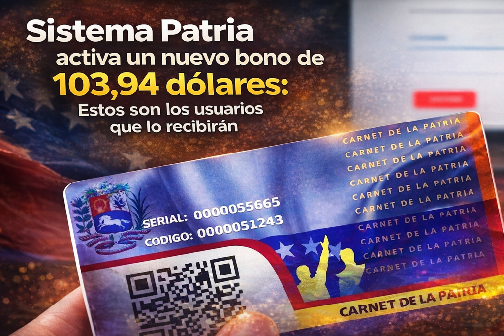 Sistema Patria activa un nuevo bono de 103,94 dólares: Estos son los usuarios que lo recibirán