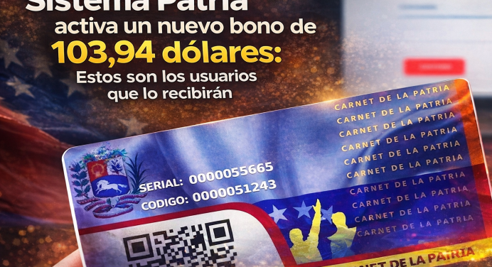 Sistema Patria activa un nuevo bono de 103,94 dólares: Estos son los usuarios que lo recibirán