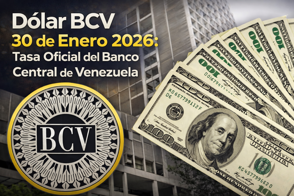Dólar BCV 30 de Enero 2026: Tasa Oficial del Banco Central de Venezuela