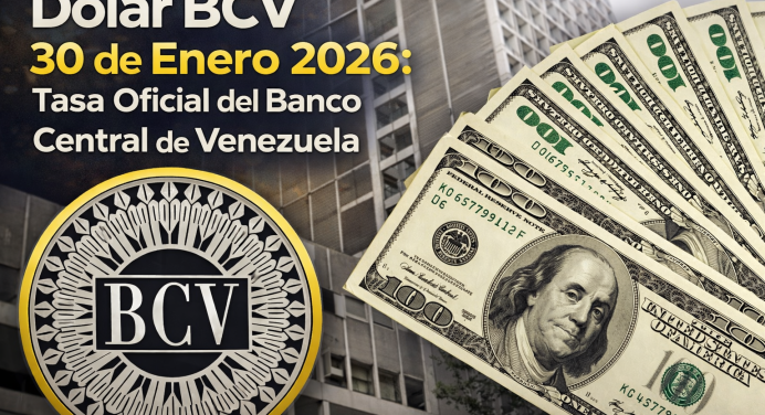 Dólar BCV 30 de Enero 2026: Tasa Oficial del Banco Central de Venezuela