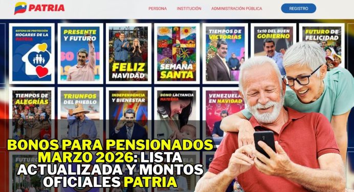 Bonos Pensionados Marzo 2026: Lista actualizada y montos oficiales Patria