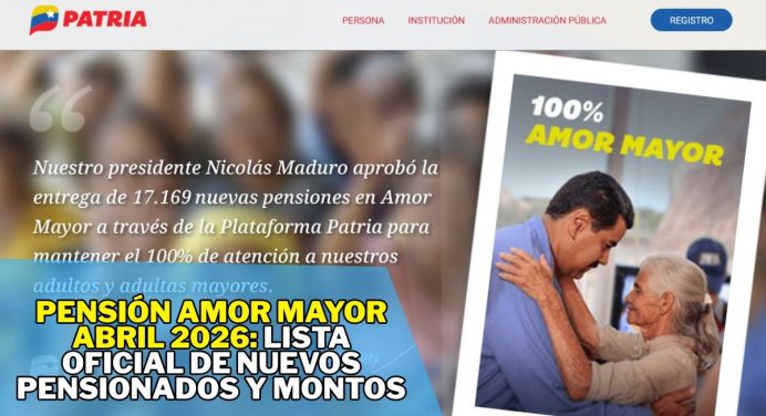 Pensión Amor Mayor Abril 2026: Lista oficial de nuevos pensionados y montos