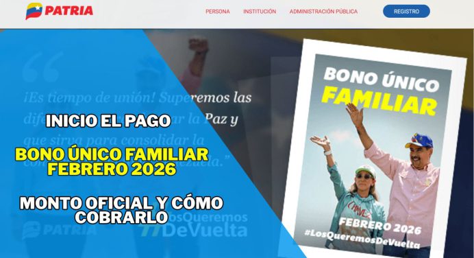 Bono Único Familiar Febrero 2026: Monto Oficial y Cómo cobrarlo
