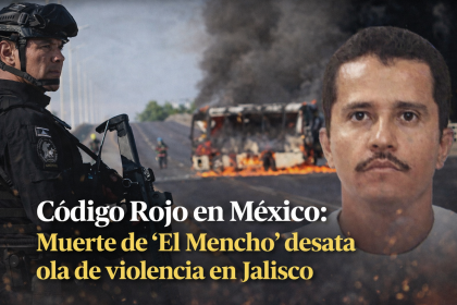 Código Rojo en México: Muerte de 'El Mencho' desata ola de violencia en Jalisco