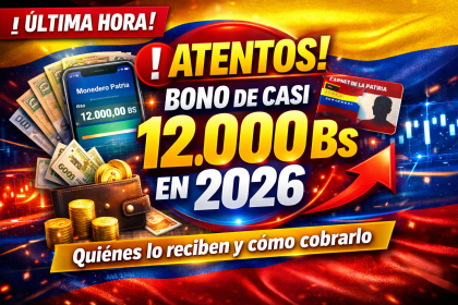 ¡Atentos! Bono de casi 12.000 Bs en 2026: quiénes lo recibirán y cómo cobrarlo