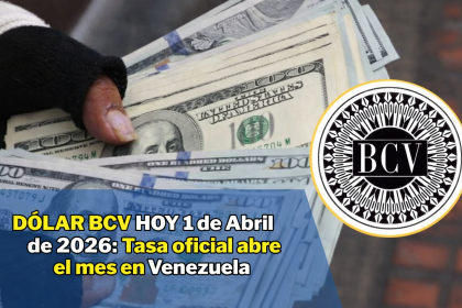 Dólar BCV HOY 1 de Abril de 2026: Tasa oficial abre el mes en Venezuela