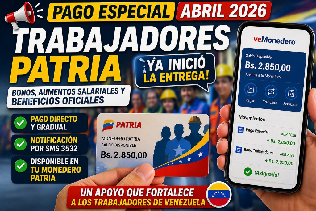 bono trabajadores patria abril 2026 pago especial