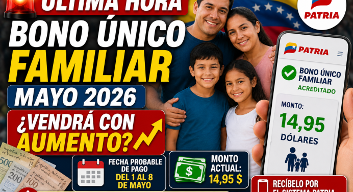 ATENCIÓN: Bono Único Familiar Mayo 2026 ¿Vendrá con aumento? Fecha de pago y monto actualizado
