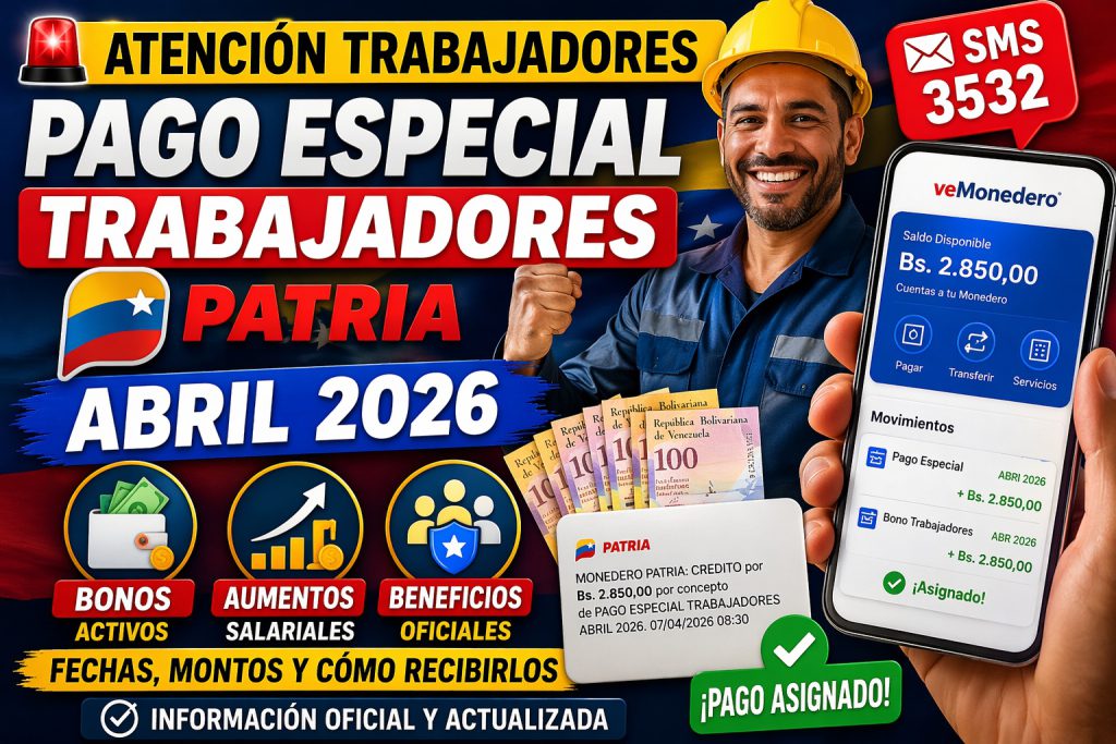 pago especial trabajadores patria abril 2026 bonos aumentos salariales beneficios