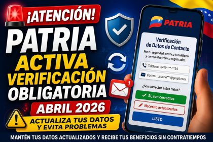 Atención: Plataforma Patria activa verificación obligatoria de datos Abril 2026