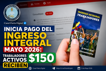 Inicia pago del Ingreso Integral Mayo 2026: Trabajadores activos reciben $150