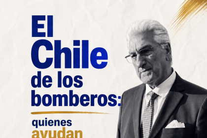El Chile de los bomberos: quienes ayudan a levantar piedras y quienes las siguen lanzando