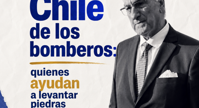 El Chile de los bomberos: Quienes ayudan a levantar piedras y quienes las siguen lanzando
