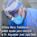 Familiares piden ayuda urgente para rescatar al Dr. Alexander José López Bello Sus pertenencias fueron halladas en la residencia Tamiami. La familia afirma que permanece atrapado junto a otras tres personas y pide maquinaria, brigadistas y equipos especializados de inmediato.