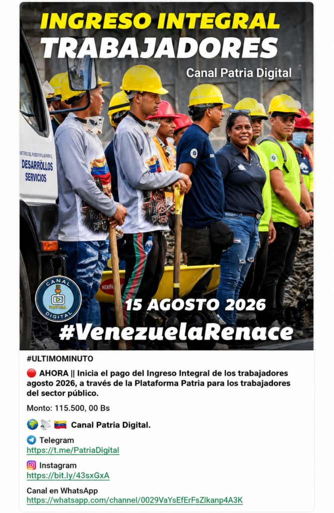 Ingreso Integral trabajadores agosto 2026: pago de 115.500 bolívares a través de la Plataforma Patria