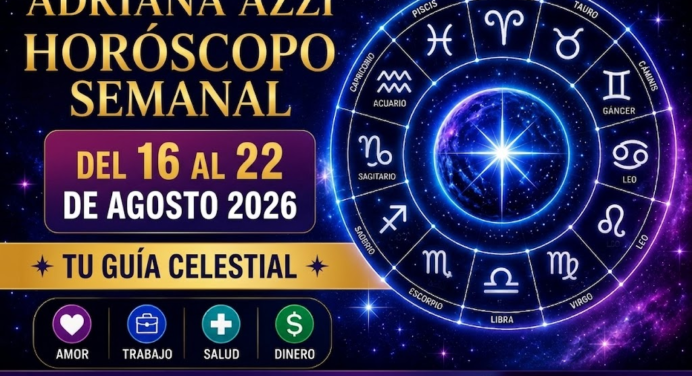 Adriana Azzi: Horóscopo semanal del 16 al 22 de agosto de 2026