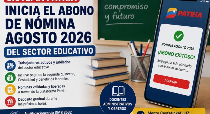 Nómina sector educativo agosto 2026: Patria inicia el abono