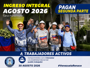 Pago de la segunda parte del Ingreso Integral agosto 2026 para trabajadores activos