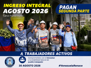 Pago de la segunda parte del Ingreso Integral agosto 2026 para trabajadores activos
