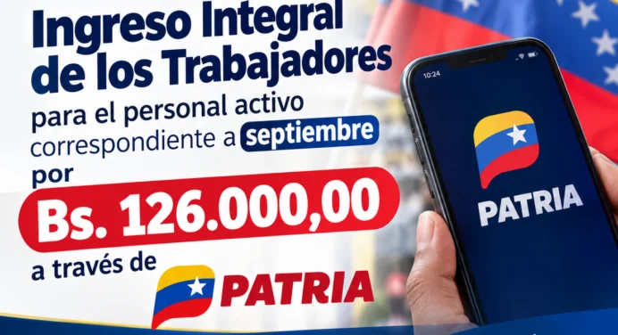 Inicia el pago del Ingreso Integral de los Trabajadores para el personal activo correspondiente a septiembre por Bs. 126.000,00 a través de Patria