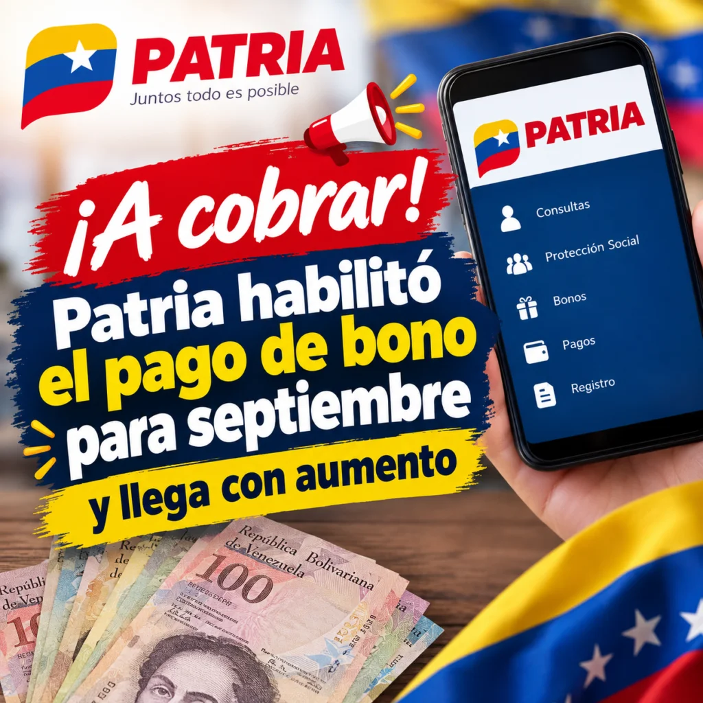 ¡A cobrar! Patria habilitó el pago de bono para septiembre y llega con aumento