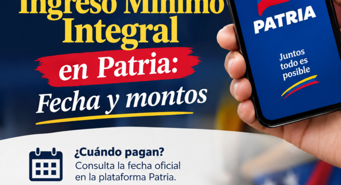 Pago complementario del Ingreso Mínimo Integral en Patria: Fecha y montos