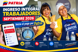 Ingreso Integral trabajadores septiembre 2026: Patria inicia pago de Bs. 126.000