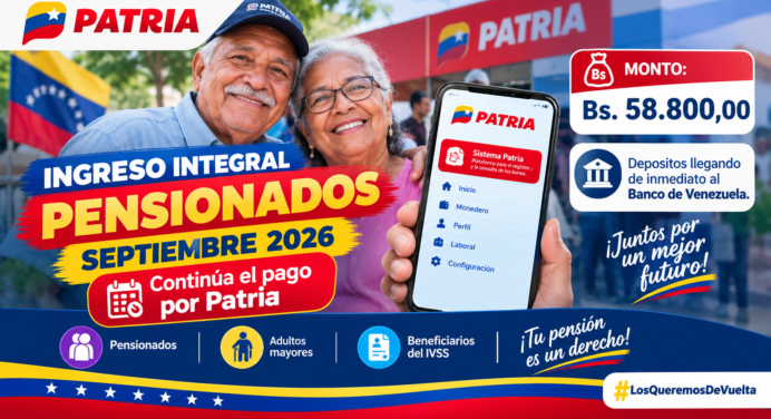 Ingreso Integral pensionados septiembre 2026: Continúa el pago por Patria