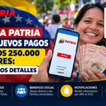 Sistema Patria inicia nuevos pagos desde los 250.000 bolívares: Conozca los detalles