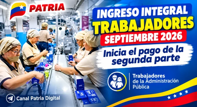 Ingreso Integral trabajadores septiembre 2026: Inicia el pago de la segunda parte
